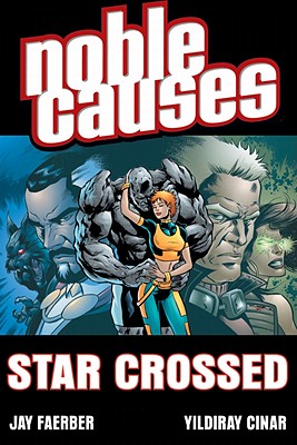 Noble Causes Volume 8: Star Crossed - Faerber, Jay, and Cinar, Yildiray, and Kane, Tim