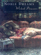 Noble Dreams, Wicked Pleasures: Orientalism in America, 1870-1930