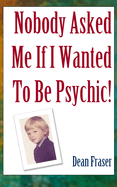 Nobody Asked Me If I Wanted To Be Psychic!