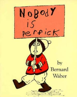 Nobody Is Perfick - Waber, Bernard