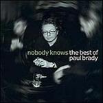 Nobody Knows: The Best of Paul Brady  