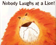 Nobody Laughs at a Lion!