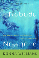 Nobody Nowhere: The Remarkable Autobiography of an Autistic Girl