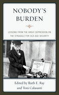 Nobody's Burden: Lessons from the Great Depression on the Struggle for Old-Age Security