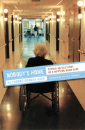 Nobody's Home: Candid Reflections of a Nursing Home Aide