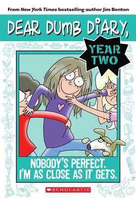 Nobody's Perfect. I'm as Close as it Gets. (Dear Dumb Diary #3) - Benton, Jim