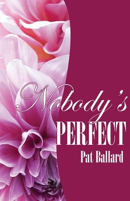 Nobody's Perfect - Ballard, Pat