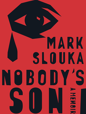 Nobody's Son: A Memoir - Slouka, Mark, and Zingarelli, Tom (Narrator)