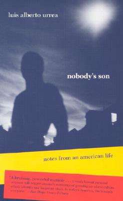 Nobody's Son: Notes from an American Life - Urrea, Luis Alberto, Mfa