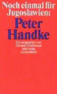 Noch Einmal Fur Jugoslawien: Peter Handke