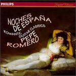 Noches de España: Romantic Guitar Classics - Pepe Romero (guitar)