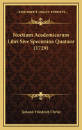 Noctium Academicarum Libri Sive Specimina Quatuor (1729)