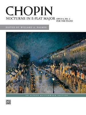 Nocturne in E-Flat Major, Op. 9, No. 2 - Chopin, Fr'd'ric (Composer), and Palmer, Willard A (Editor)