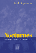 Nocturnes: On Listening to Dreams