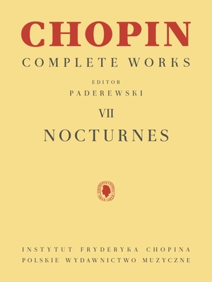Nocturnes: Piano Solo - Chopin, Frederic (Composer), and Paderewski, Ignacy Jan (Editor)
