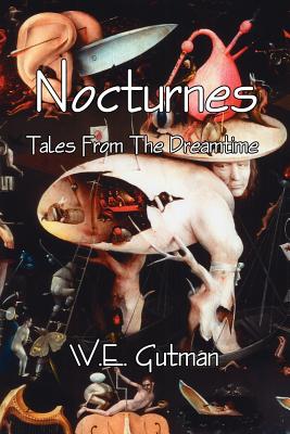 Nocturnes: Tales From The Dreamtime - Gutman, W E