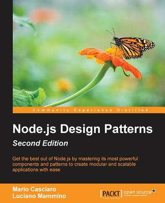 Node.js Design Patterns - - Casciaro, Mario, and Mammino, Luciano