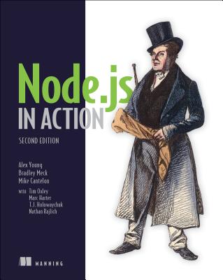 Node.Js in Action - Alex R Young, and Bradley Meck, and Mike