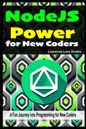 NodeJS Power for New Coders: NodeJS Power for New Coders