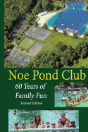 Noe Pond Club: 60 Years of Family Fun: 1955-2015