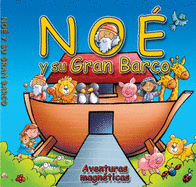 Noe y su Gran Barco: Aventuras Magneticas - Dowley, Tim, and Prole, Helen (Illustrator), and Pineda, Nancy (Translated by)