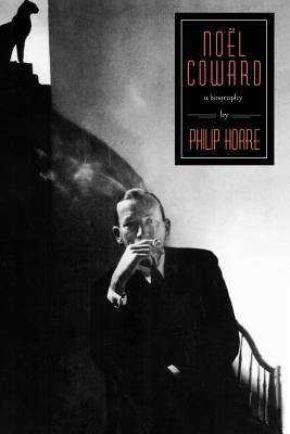 Noel Coward: A Biography - Hoare, Philip