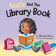 Noelle and the Library Book: A Children's Book About Taking Care of a Library Book (Picture Books for Kids, Toddlers, Preschoolers, Kindergarteners, Elementary)