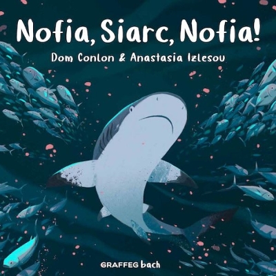 Nofia, Siarc, Nofia! - Conlon, Dom, and Pierce, Anwen (Translated by), and Izlesou, Anastasia (Illustrator)