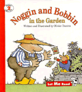 Noggin and Bobbin in the Garden, Let Me Read Series, Trade Binding