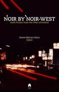 Noir by Noir West: Dark Fiction from the West of Ireland