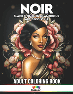 Noir: Coloring Book Featuring Black Women in Glamorous Art Deco Style