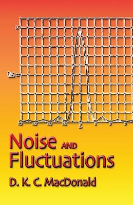 Noise and Fluctuations: An Introduction - MacDonald, D K C