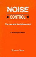 Noise Control: The Law and Its Enforcement - Penn, Christopher N