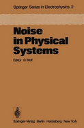Noise in Physical Systems: Proceedings of the Fifth International Conference on Noise, Bad Nauheim, Fed. Rep. of Germany, March 13 16, 1978
