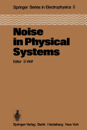Noise in Physical Systems: Proceedings of the Fifth International Conference on Noise, Bad Nauheim, Fed. Rep. of Germany, March 13-16, 1978