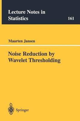 Noise Reduction by Wavelet Thresholding - Jansen, Maarten