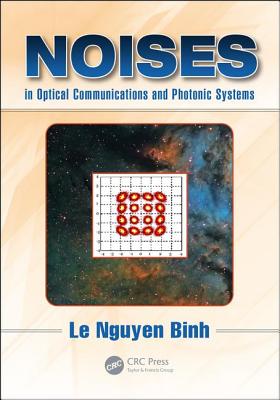 Noises in Optical Communications and Photonic Systems - Binh, Le Nguyen