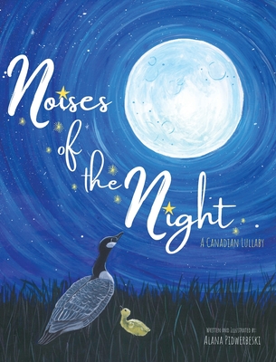 Noises of the Night: A Canadian Lullaby - Pidwerbeski, Alana