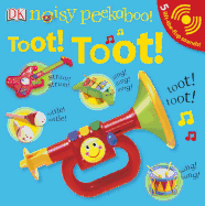 Noisy Peekaboo: Toot! Toot!: 5 Lift-The-Flap Sounds!