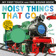 Noisy Things That Go: Includes Six Sounds!