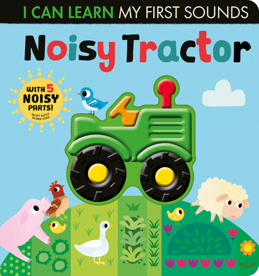 Noisy Tractor: With 5 Noisy Parts! - Crisp, Lauren, and Elliott, Thomas (Illustrator)