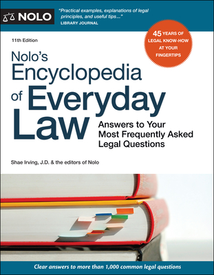 Nolo's Encyclopedia of Everyday Law: Answers to Your Most Frequently Asked Legal Questions - Irving, Shae, and Editors, Nolo
