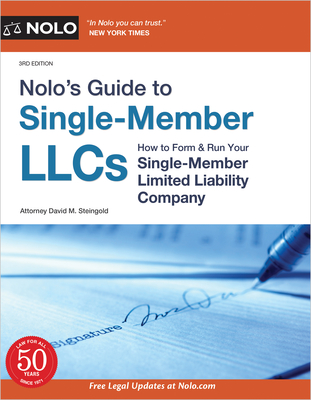 Nolo's Guide to Single-Member Llcs: How to Form & Run Your Single-Member Limited Liability Company - Steingold, David M