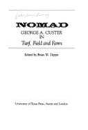 Nomad: George A. Custer in Turf, Field and Farm