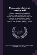 Nomination of Joseph Swerdzewski: Hearing Before the Committee on Governmental Affairs, United States Senate, One Hundred Third Congress, First Session, on Nomination of Joseph Swerdzewski, to be General Counsel, Federal Labor Relations Authority, Octobe