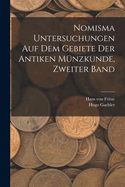 Nomisma Untersuchungen auf dem Gebiete der antiken Mnzkunde, Zweiter Band