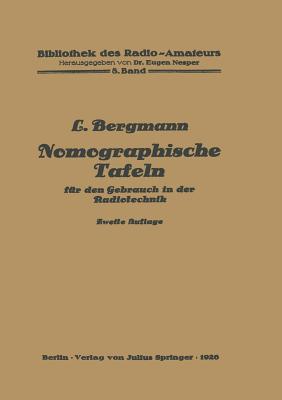 Nomographische Tafeln Fur Den Gebrauch in Der Radiotechnik - Bergmann, Ludwig, and Nesper, Eugen (Editor)