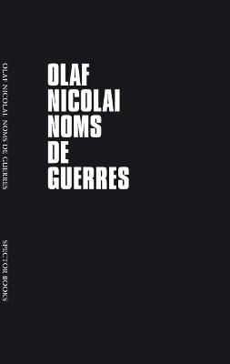 Noms De Guerres - Nicolai, Olaf (Editor), and Dressen, Markus (Editor)