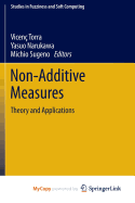 Non-Additive Measures: Theory and Applications