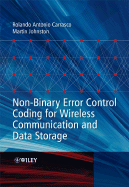 Non-Binary Error Control Coding for Wireless Communication and Data Storage